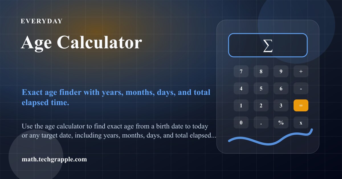 Age Calculator - Calculate Exact Age in Years, Months, & Days