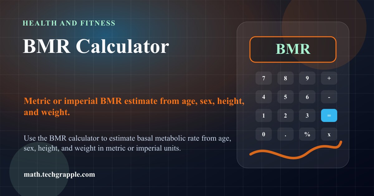 BMR Calculator - Estimate Basal Metabolic Rate