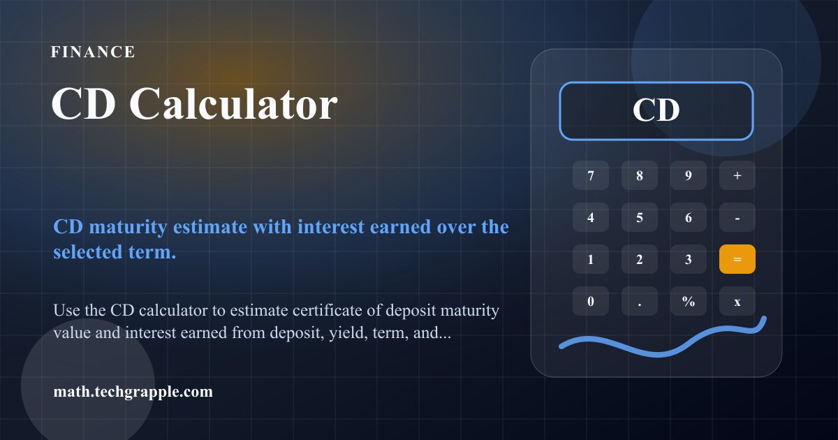 CD Calculator - Calculate Certificate of Deposit Earnings