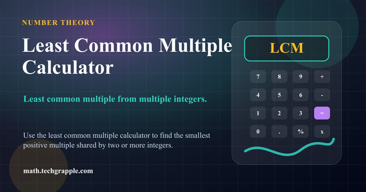 Least Common Multiple Calculator - Find LCM with Steps