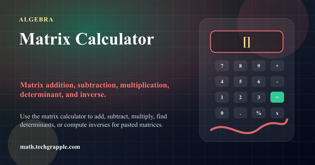 Matrix Calculator - Add, Multiply, Invert, & Solve Matrices