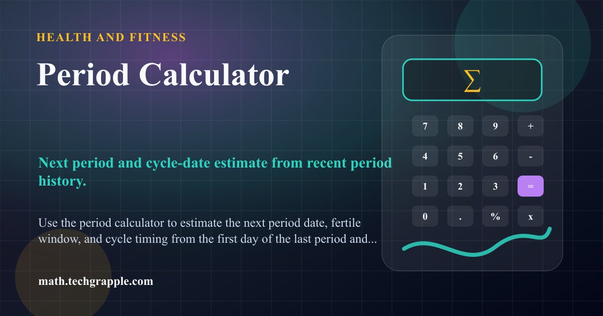 Peroid Math Period Calculator - Predict Menstrual Cycle & Next Period Dates