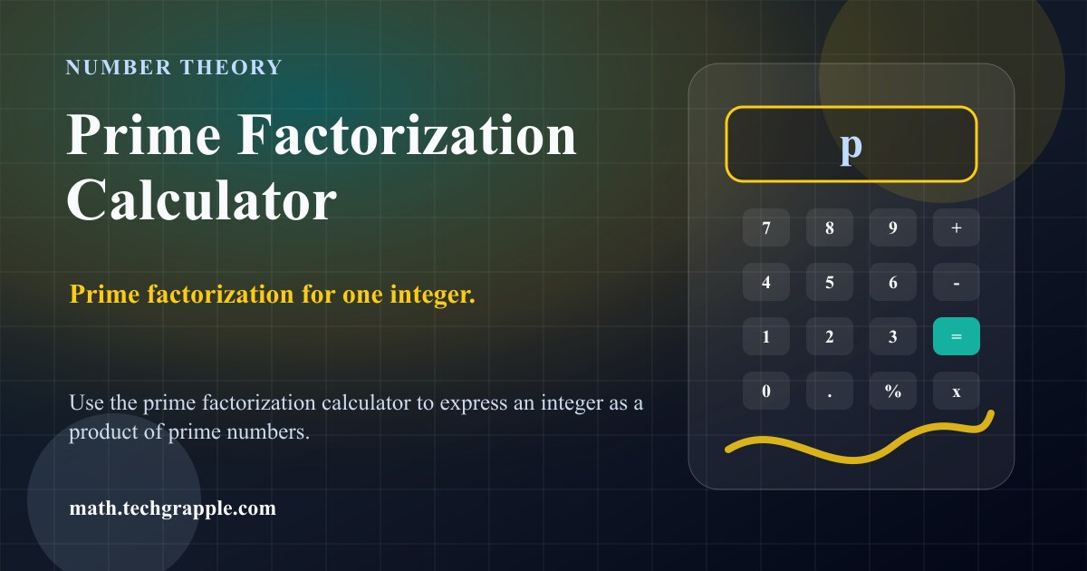 Prime Factorization Calculator - Solve Prime Factor Trees