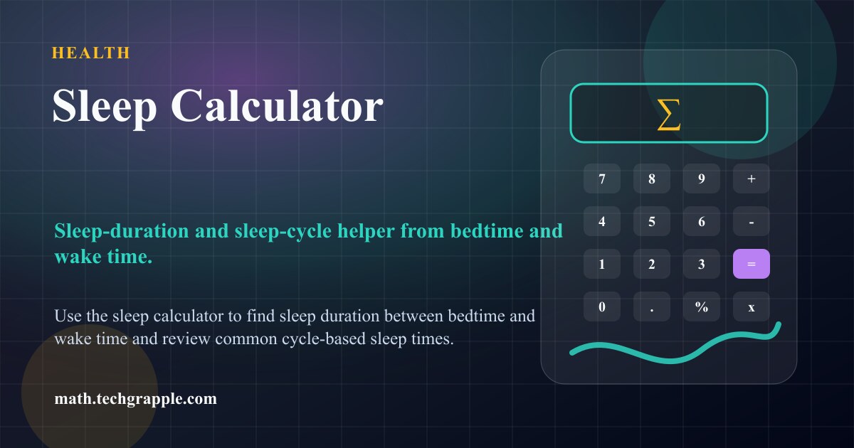 Sleep Calculator - Cycle Times & Sleep Duration