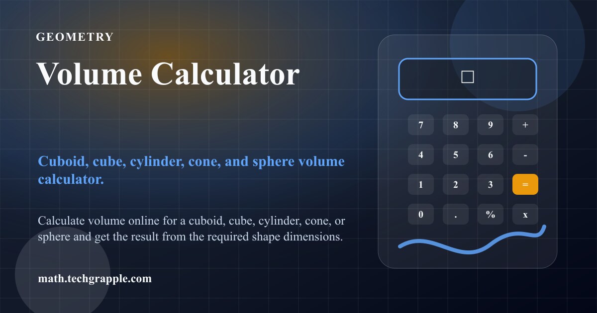 Volume Calculator - Measure Cubes, Cylinders, Spheres, & Cones